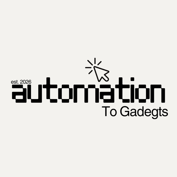 Automation To Gadgets